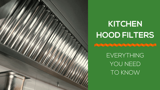 Kitchen Hood Filters – Everything You Need To Know